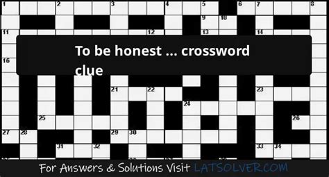 be honest with crossword clue|honest crossword clue 11 letters.